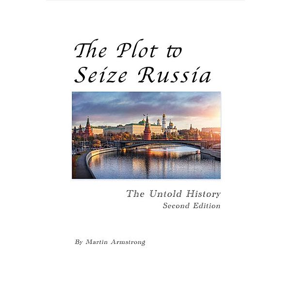 Plot to Seize Russia, Martin Armstrong