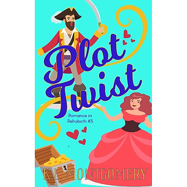 Plot Twist (Romance in Rehoboth, #3) / Romance in Rehoboth, K. L. Montgomery