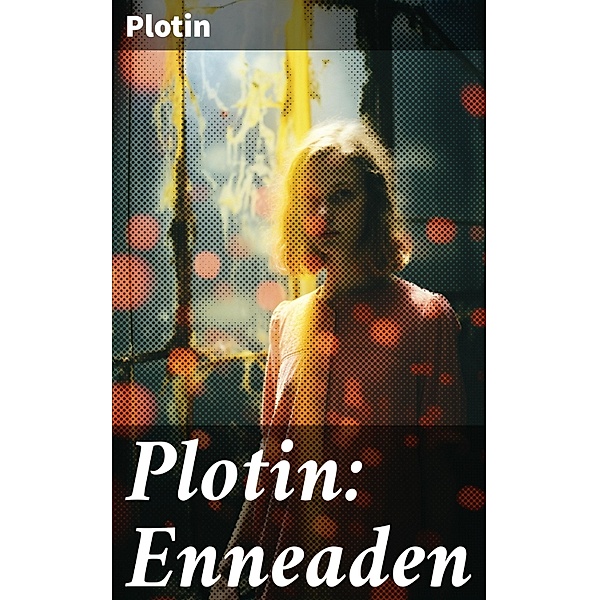 Plotin: Enneaden, Plotin