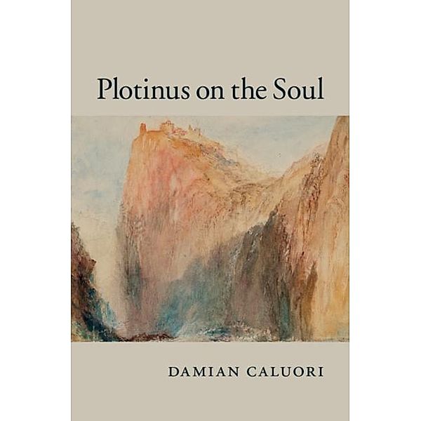 Plotinus on the Soul, Damian Caluori