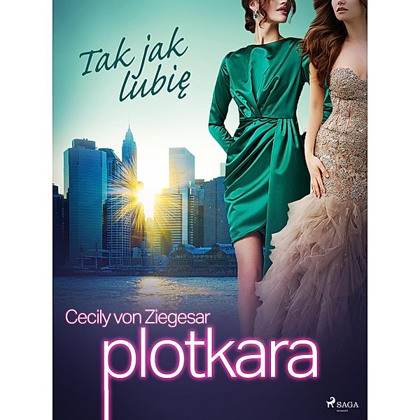 Plotkara 5: Tak jak lubie / Plotkara Bd.5, Cecily von Ziegesar