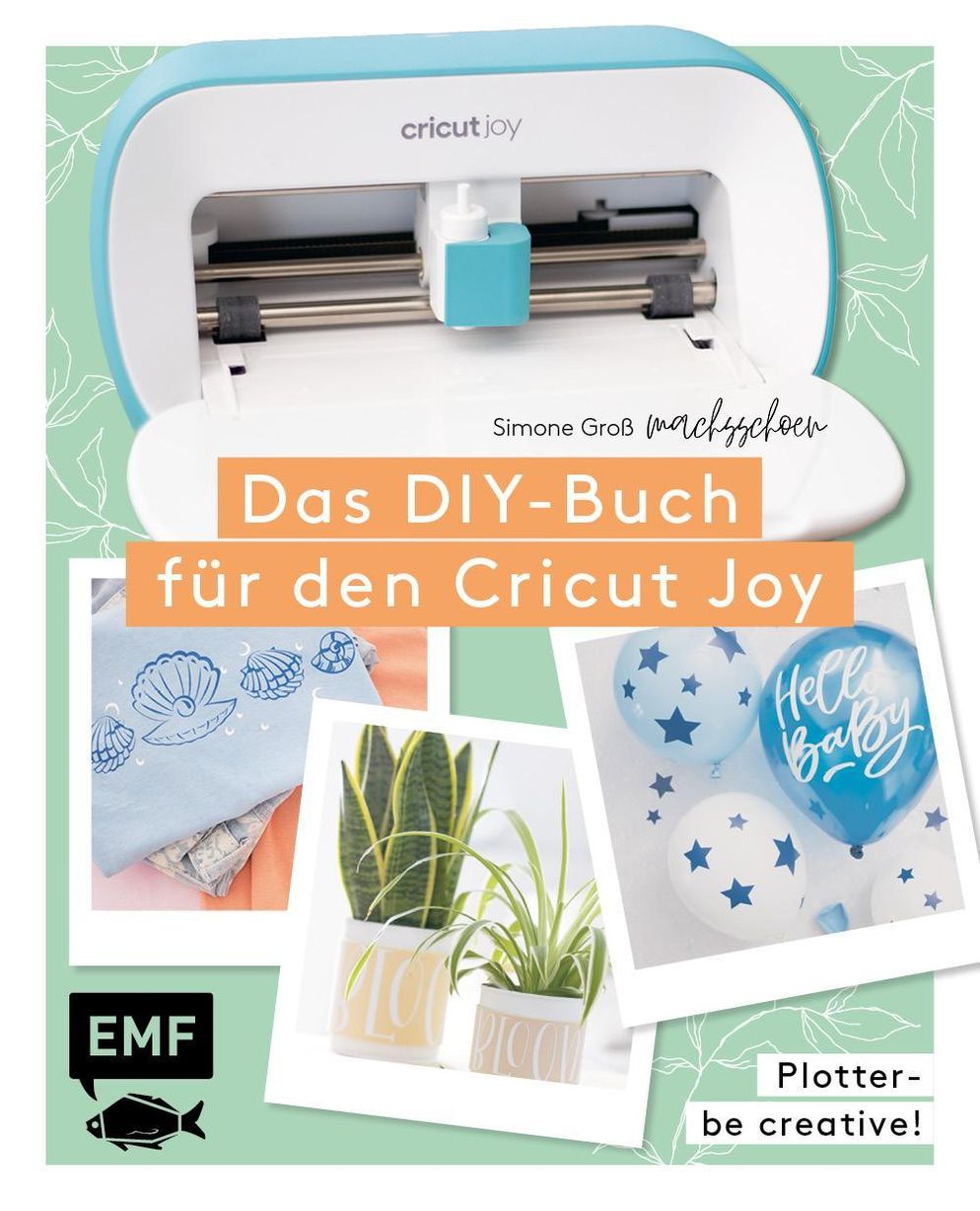 Plotter - Be creative! Das DIY-Buch für den Cricut Joy von @machsschoen |  Weltbild.at