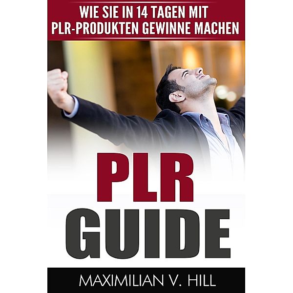 PLR Guide, Maximilian V. Hill