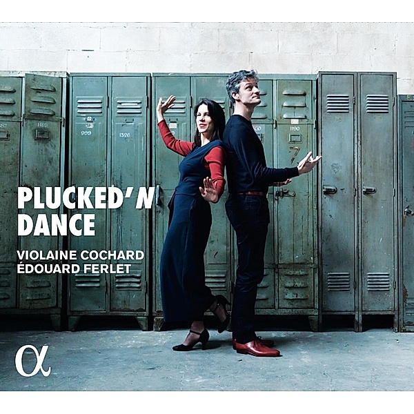 Plucked'N Dance, Violaine Cochard, Edouard Ferlet