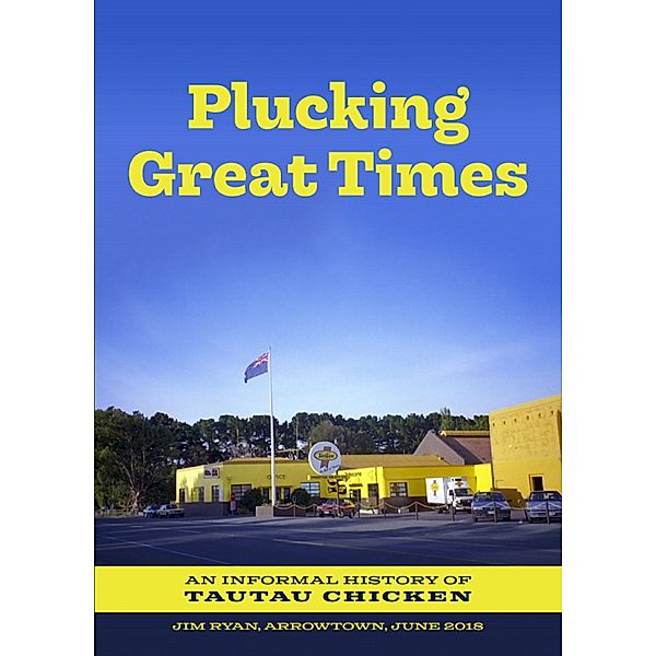 Plucking Great Times: An Informal History Of Tautau Chicken, Jim Ryan