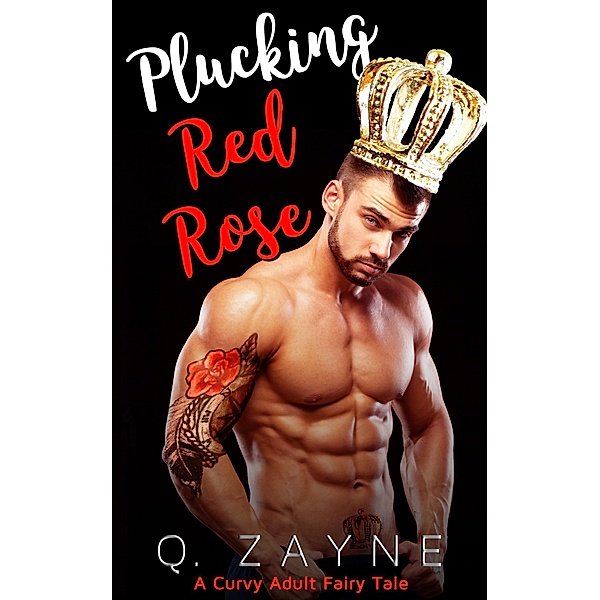 Plucking Red Rose (Curvy Adult Fairy Tales) / Curvy Adult Fairy Tales, Q. Zayne