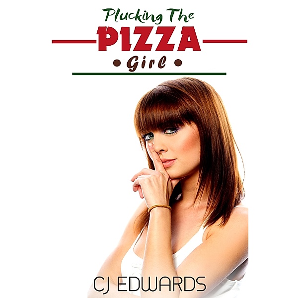 Plucking The Pizza Girl, CJ Edwards
