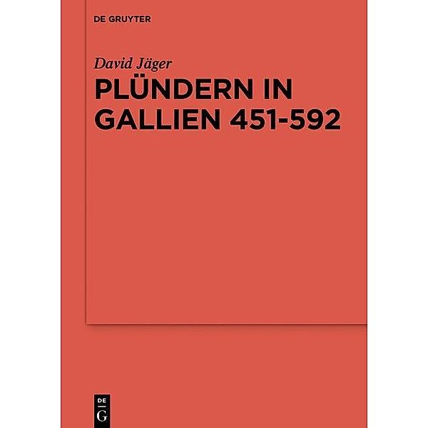 Plündern in Gallien 451-592 / Reallexikon der Germanischen Altertumskunde - Ergänzungsbände Bd.103, David Jäger