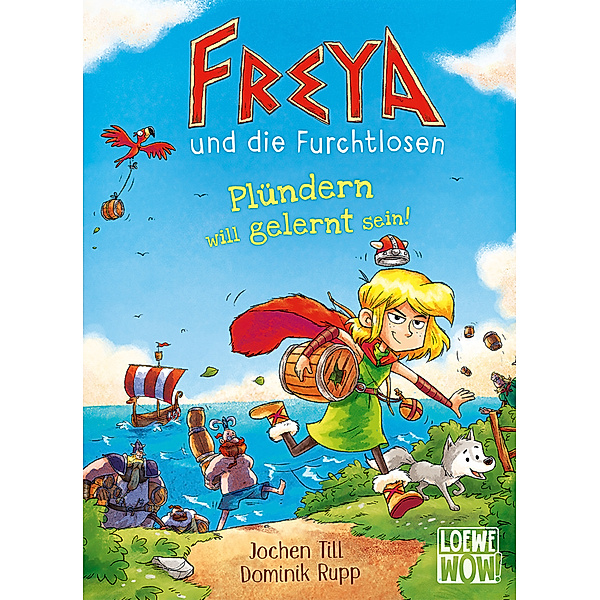Plündern will gelernt sein! / Freya und die Furchtlosen Bd.2, Jochen Till