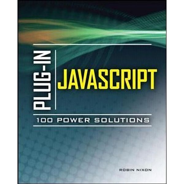 Plug-In JavaScript 100 Power Solutions, Robin Nixon