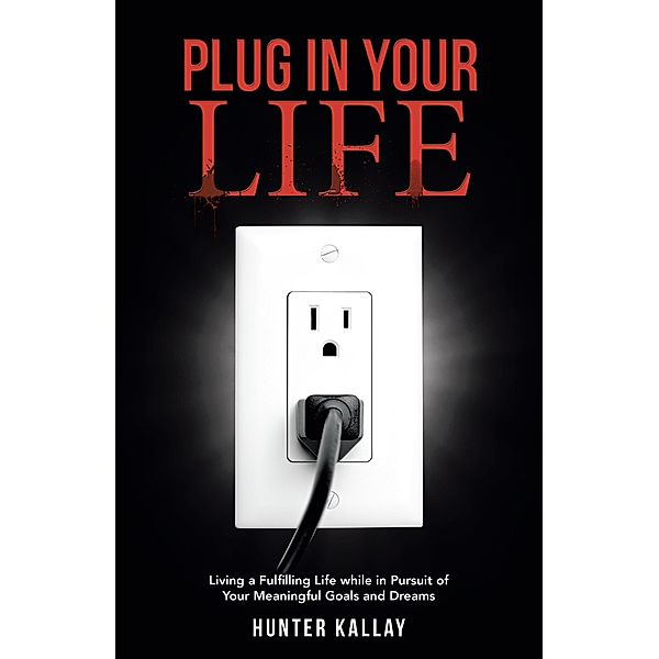 Plug in Your Life, Hunter Kallay