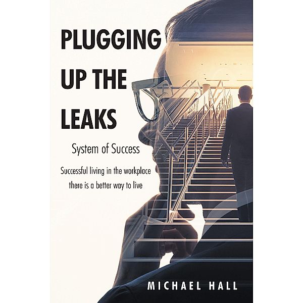 Plugging Up the Leaks, Michael Hall