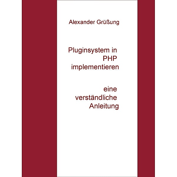 Pluginsystem in PHP implementieren, Alexander Grüßung