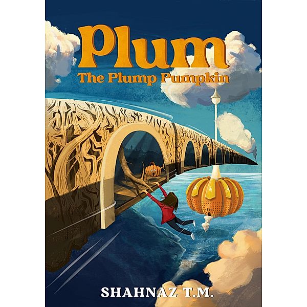 Plum the Plump Pumpkin, Shahnaz T. M.