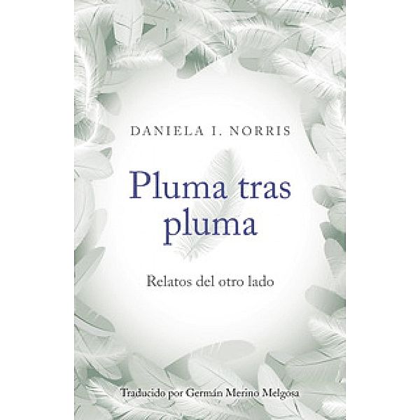 Pluma tras pluma, Daniela I. Norris