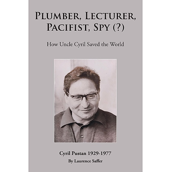 Plumber, Lecturer, Pacifist, Spy (?), Laurence Saffer