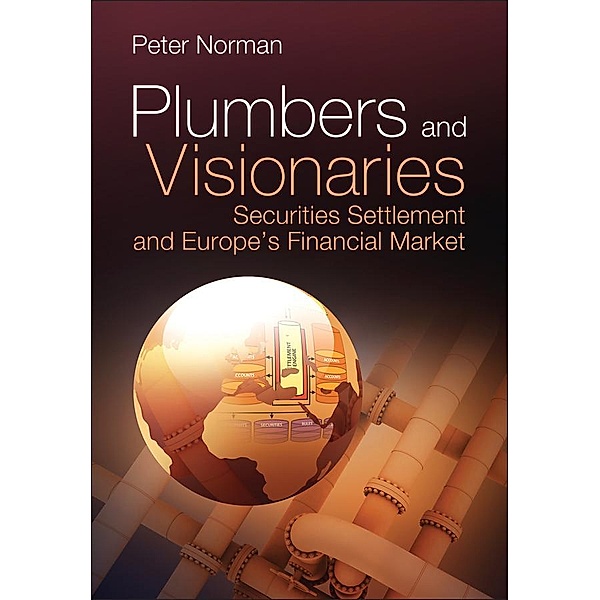 Plumbers and Visionaries / Wiley Finance Series, Peter Norman