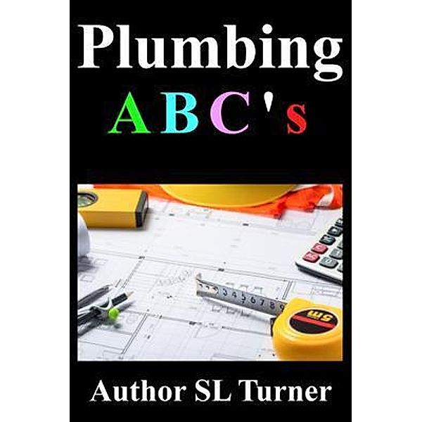 Plumbing ABC's, Sherman Turner