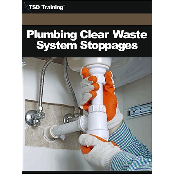 Plumbing Clear Waste System Stoppages / Plumbing, Tsd Training