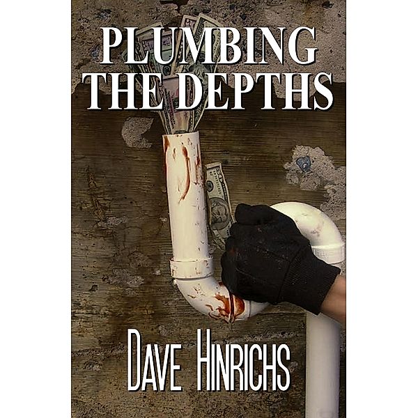 Plumbing the Depths, Dave Hinrichs