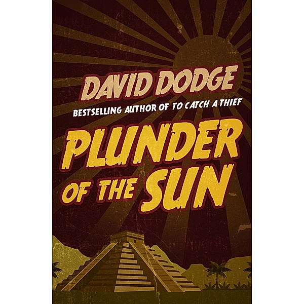 Plunder of the Sun / Al Colby, David Dodge