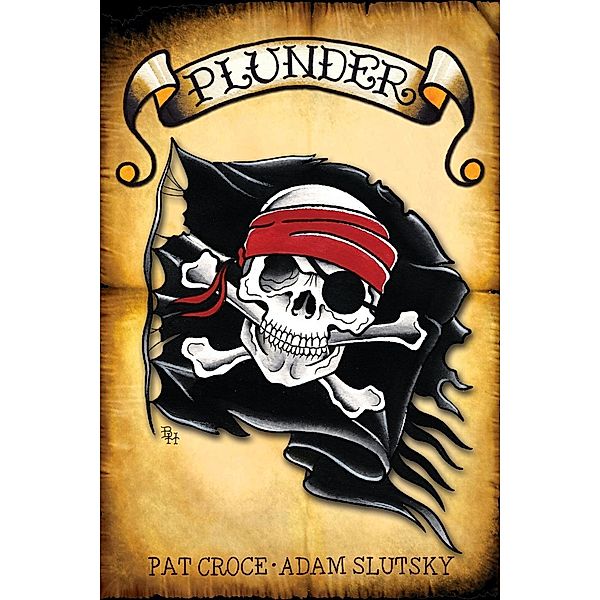 Plunder / Plunder Bd.1, Pat Croce, Adam Slutsky