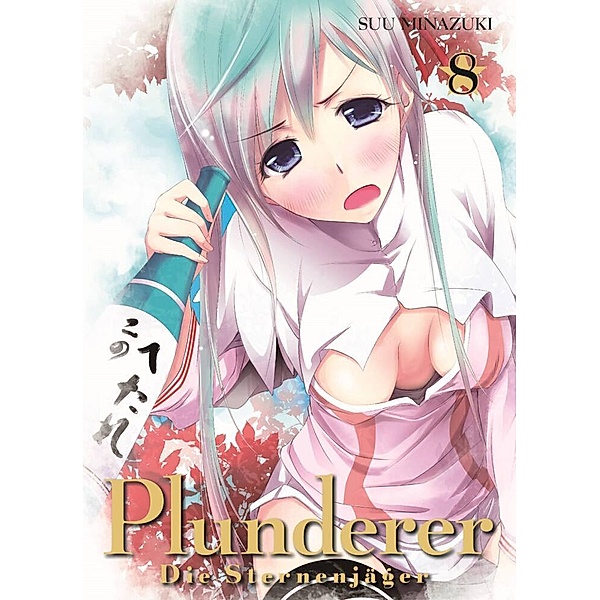 Plunderer - Die Sternenjäger Bd.8, Suu Minazuki