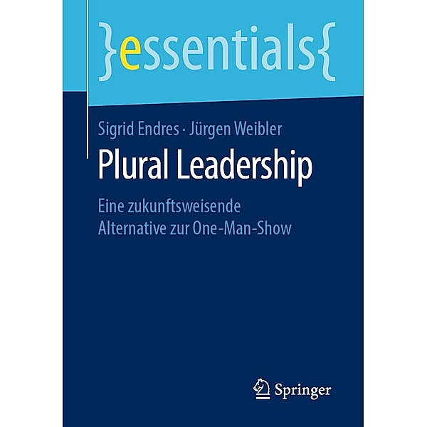 Plural Leadership / essentials, Sigrid Endres, Jürgen Weibler