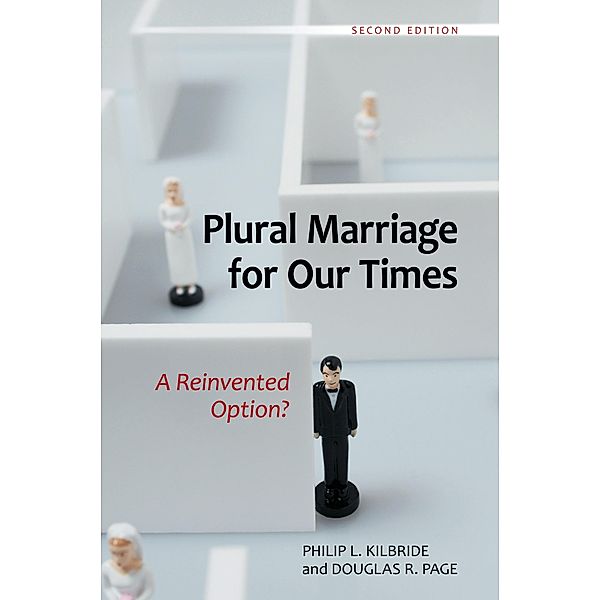 Plural Marriage for Our Times, Philip L. Kilbride, Douglas R. Page