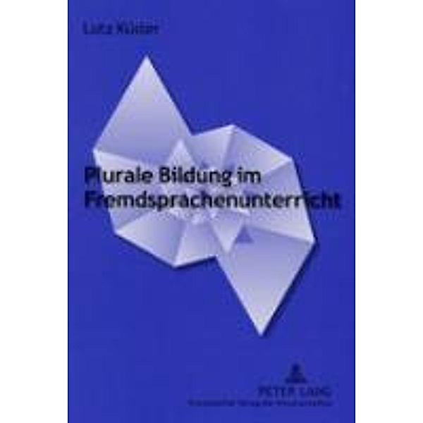 Plurale Bildung im Fremdsprachenunterricht, Lutz Küster