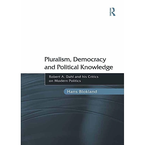 Pluralism, Democracy and Political Knowledge, Hans Blokland