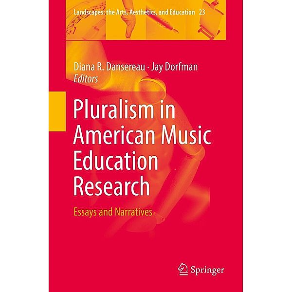 Pluralism in American Music Education Research / Landscapes: the Arts, Aesthetics, and Education Bd.23