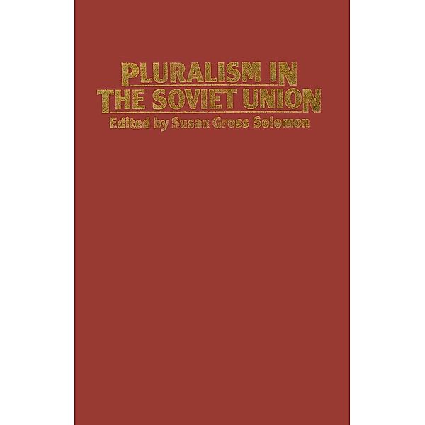 Pluralism in the Soviet Union, Susan Gross Solomon