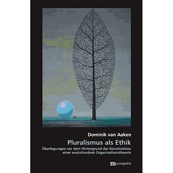 Pluralismus als Ethik, Dominik van Aaken