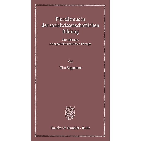 Pluralismus in der sozialwissenschaftlichen Bildung., Tim Engartner