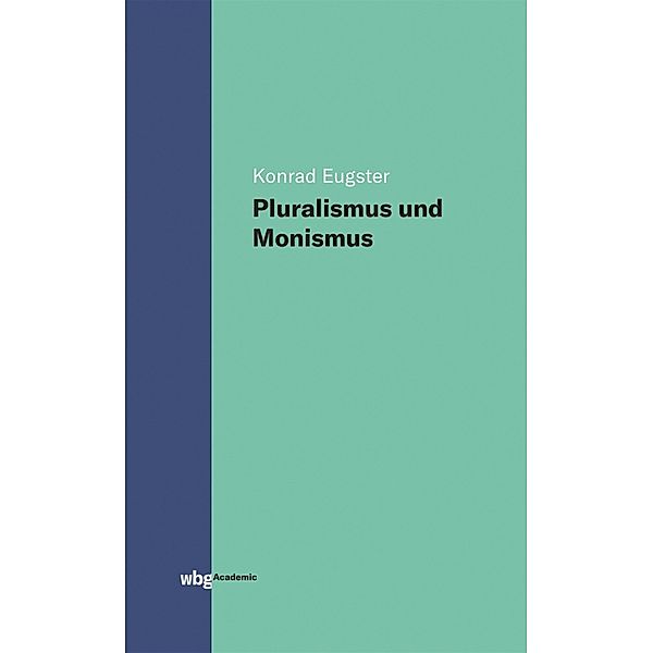 Pluralismus und Monismus, Konrad Eugster