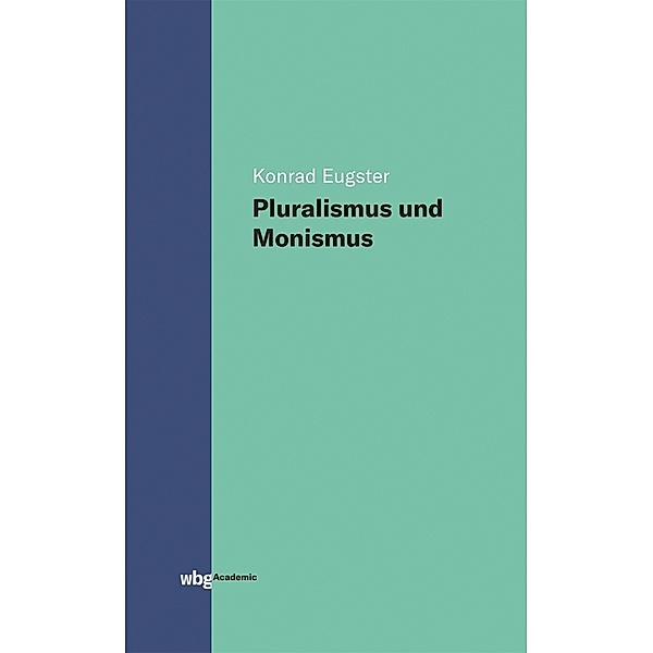 Pluralismus und Monismus, Konrad Eugster