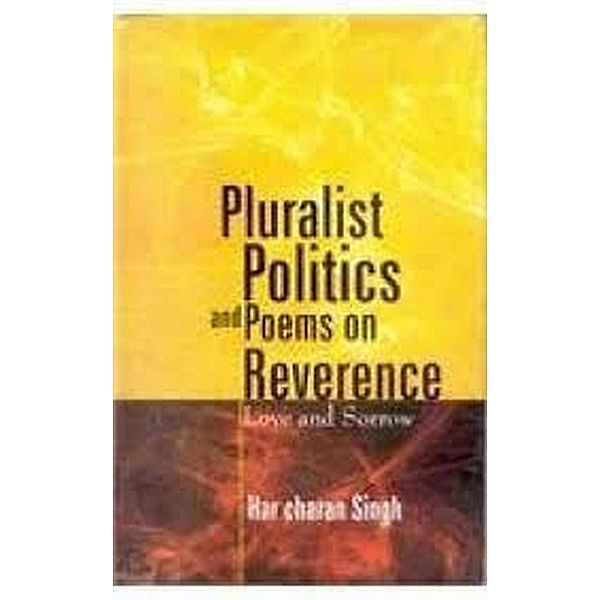 Pluralist Politics and Poems on Revernce, Harcharan Singh