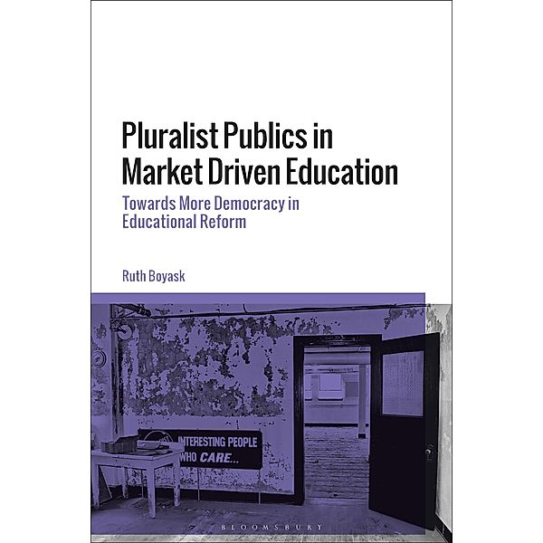 Pluralist Publics in Market Driven Education, Ruth Boyask