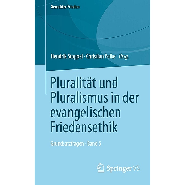 Pluralität und Pluralismus in der evangelischen Friedensethik / Gerechter Frieden