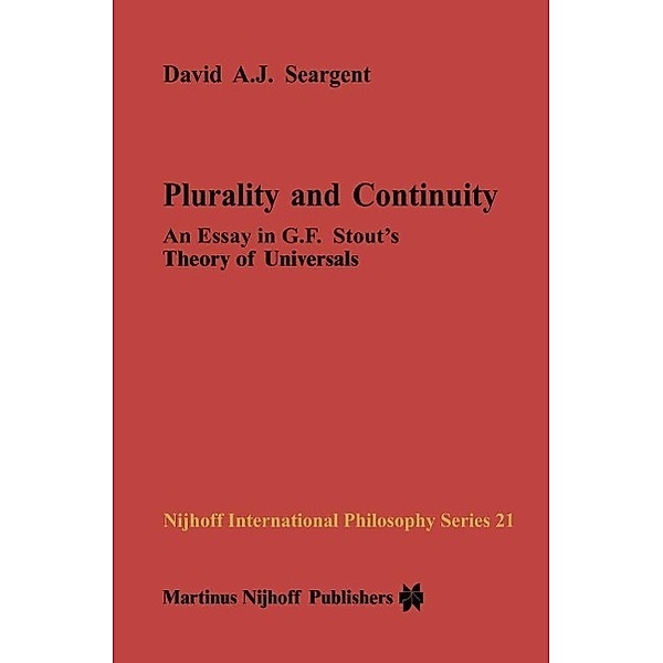 Plurality and Continuity / Nijhoff International Philosophy Series Bd.21, David A. J. Seargent
