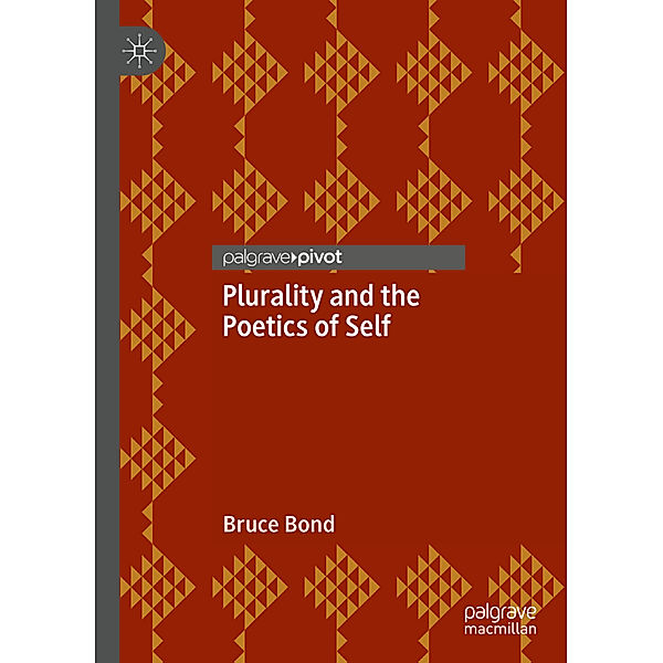 Plurality and the Poetics of Self, Bruce Bond