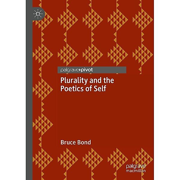 Plurality and the Poetics of Self / Psychology and Our Planet, Bruce Bond