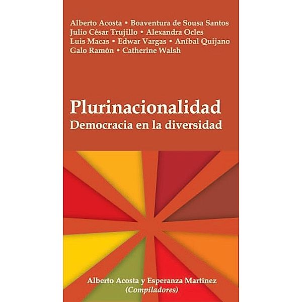 Plurinacionalidad, Alberto Acosta, Esperanza Martínez