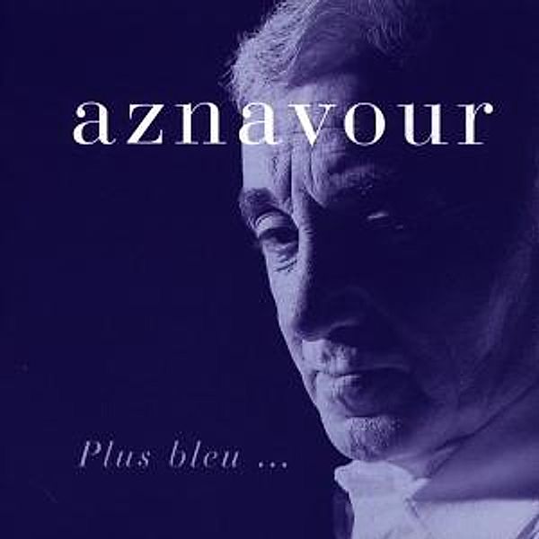 Plus Bleu, Charles Aznavour