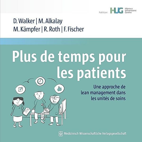 Plus de temps pour les patients, Daniel Walker, Miriam Alkalay, Micha Kämpfer, Raphael Roth, Florian Fischer