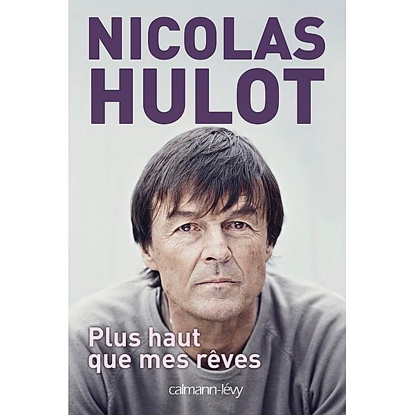 Plus haut que mes rêves / Biographies, Autobiographies, Nicolas Hulot