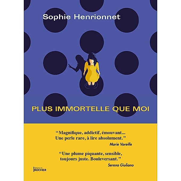 Plus immortelle que moi, Sophie Henrionnet
