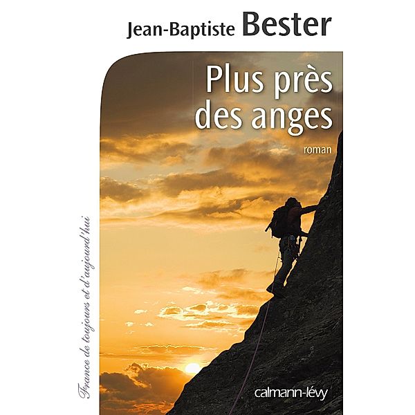 Plus près des anges / Cal-Lévy-Territoires, Jean-Baptiste Bester