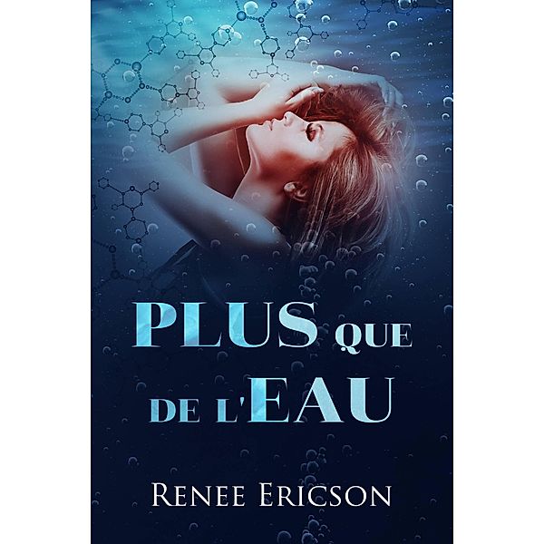 Plus que de l'Eau, Renee Ericson